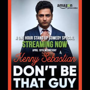 Kenny Sebastian: Don’t Be That Guy